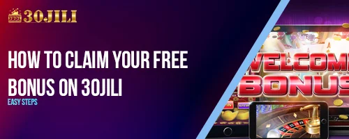 How to Claim Your Free Bonus on 30jili – Easy Steps
